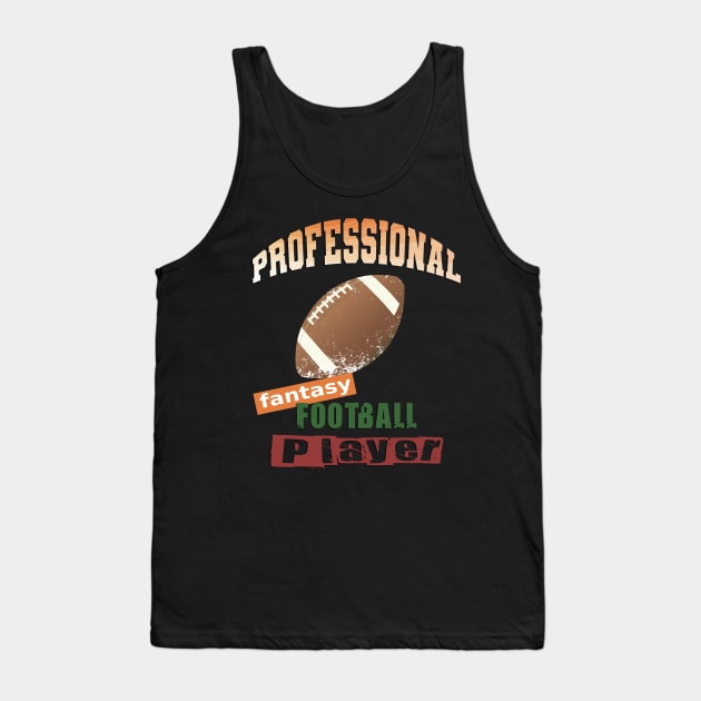 Fantasy Football Player: Professional! Tank Top by YeaLove